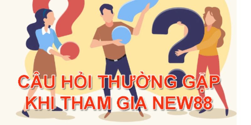 Câu hỏi thường gặp khi chơi nổ hũ New88